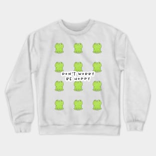 Frog Pun be hoppy Crewneck Sweatshirt